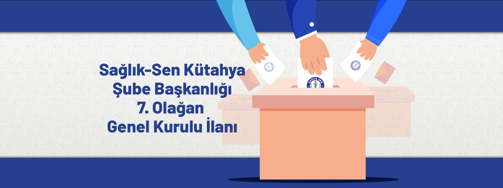 Sağlık-Sen Kütahya Şube Başkanlığı 7. Olağan Genel Kurulu İlanı